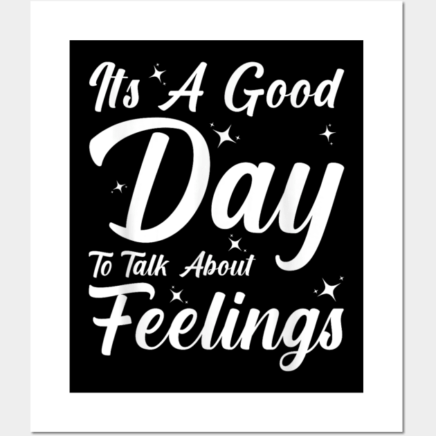 Its A Good Day To Talk About Feelings Wall Art by luna.wxe@gmail.com